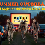 Summer Outbreak: Haunted Night at the Malta Drive-In Theatre