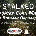 Stalked: Haunted Corn Maze at Bowman Orchards