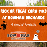 Trick or Treat Corn Maze at Bowman Orchards